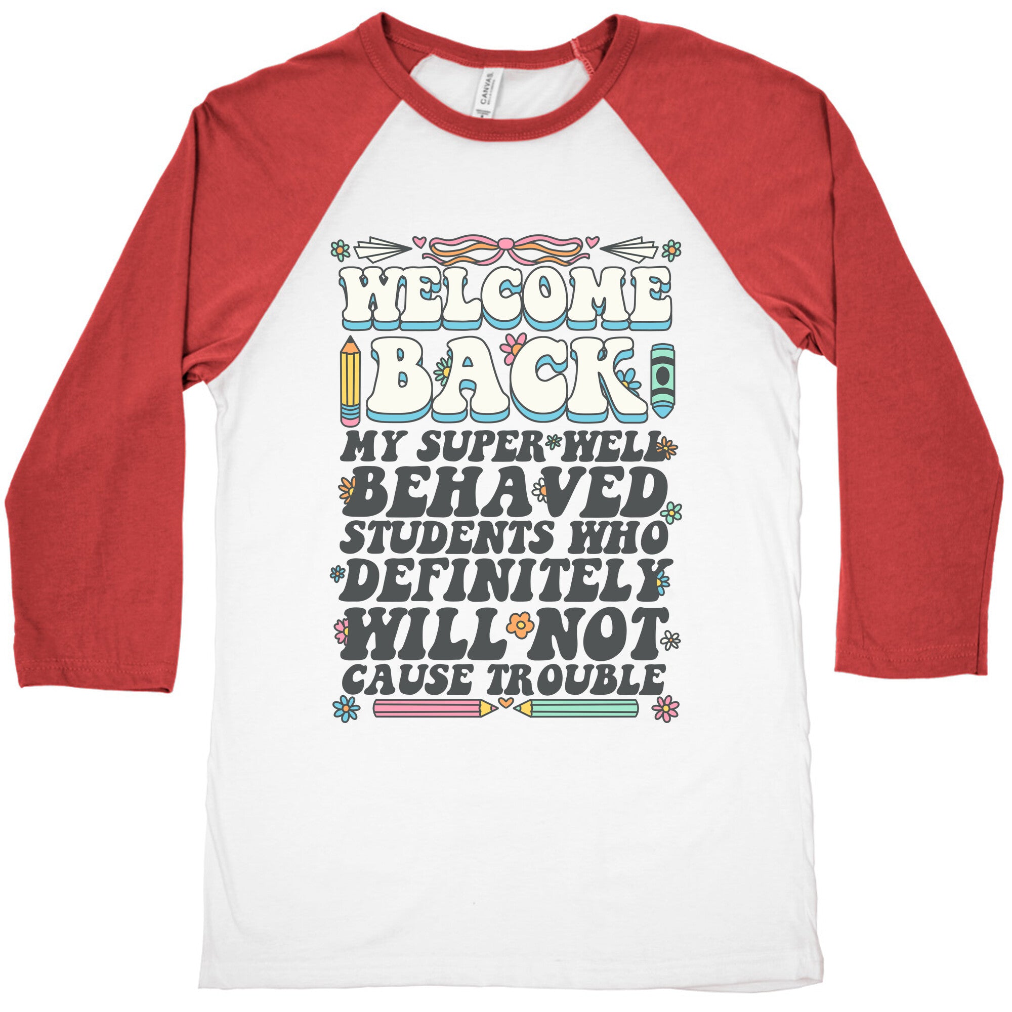 WELCOME BACK MY SUPER WELL BEHAVED STUDENTS Baseball Tee